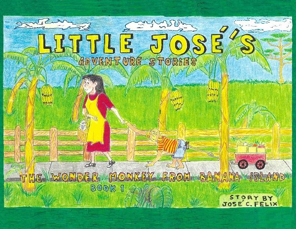 Little Jose's Adventure Stories: The Wonder Monkey from Banana Island