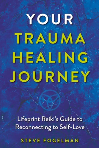 Your Trauma Healing Journey: Lifeprint Reiki's Guide to Reconnecting to Self-Love