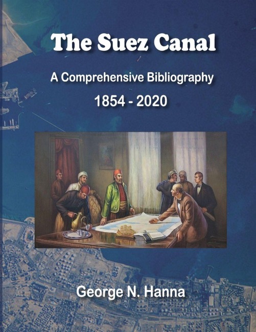 The Suez Canal: A Comprehensive Bibliography 1854 - 2020