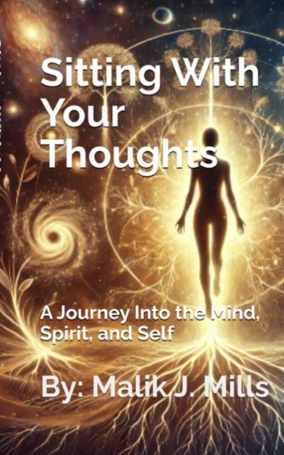 Sitting With Your Thoughts: A Journey into the Mind, Spirit, and Self
