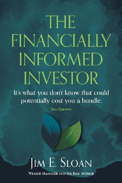 The Financially Informed Investor 2nd Edition: Its what you dont know that could potentially cost you a bundle.