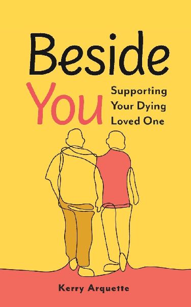 Beside You: Supporting Your Dying Loved One