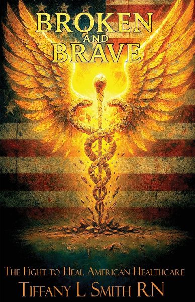 Broken and Brave: The Fight to Heal American Healthcare