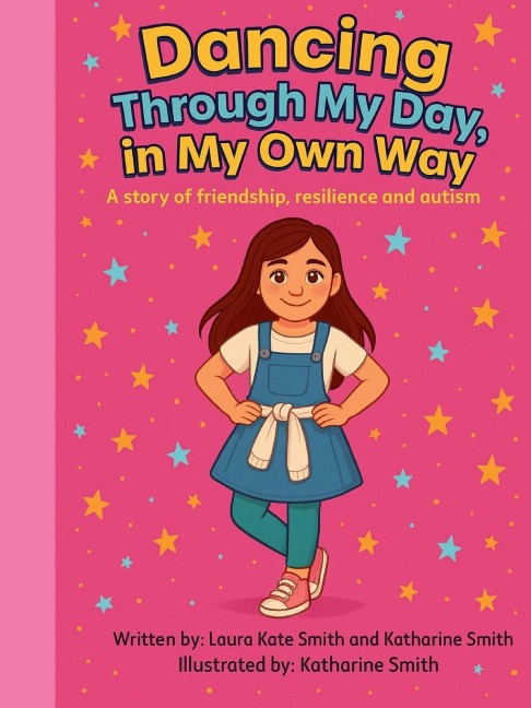 Dancing Through My Day, In My Own Way: A story of friendship, resilience, and autism