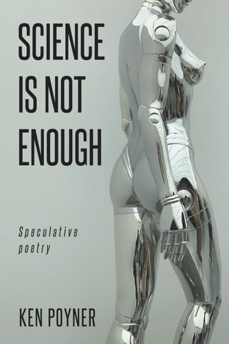 Science Is Not Enough Speculative Poetry