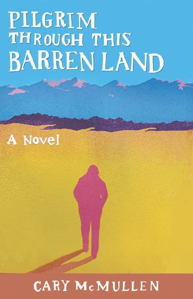 Pilgrim Through This Barren Land