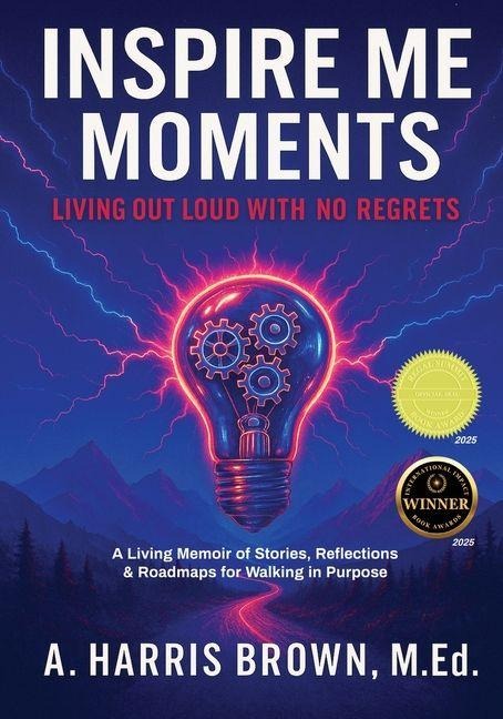 Inspire Me Moments: Living Out Loud with No Regrets