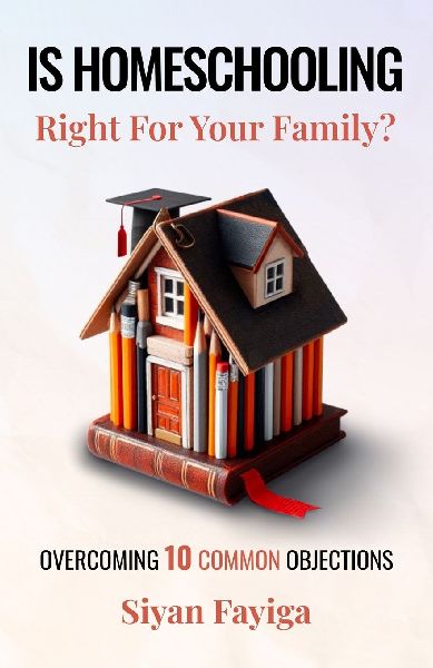 Is Homeschooling Right for Your Family?: Overcoming the 10 Most Common Objections
