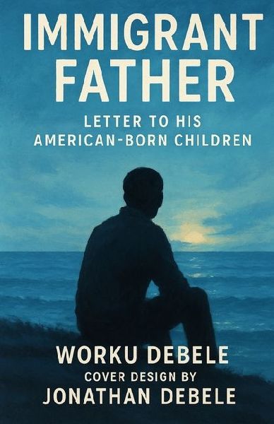 Immigrant Father: Letter to His American-Born Children