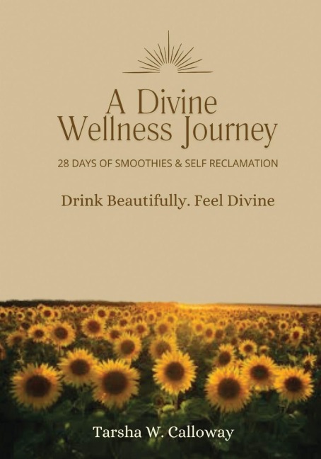 A Divine Wellness Journey: A 28 Day Journal To Unleash The Most Powerful You