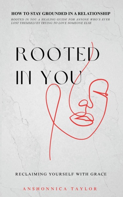 Rooted In You: How To Stay Grounded In A Relationship