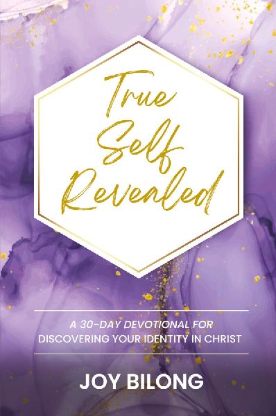 True Self Revealed: A 30-Day Devotional To Discover Your Identity in Christ