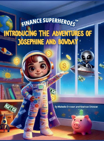 Finance Superheroes: The Adventures of Josephine and Bowday