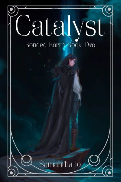 Catalyst: Bonded Earth Book Two