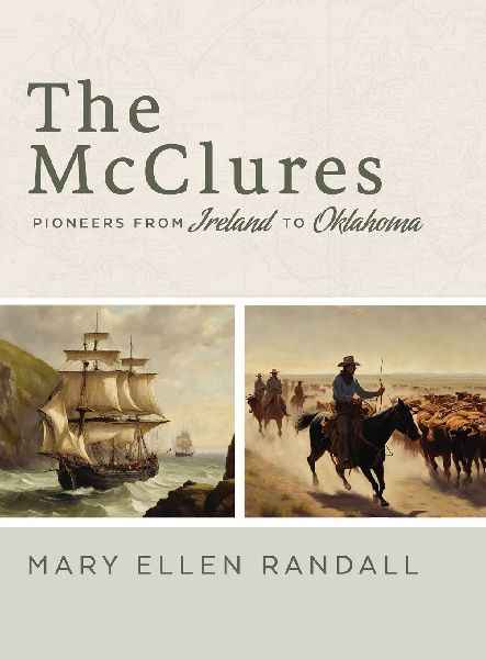 The McClures Pioneers From Ireland to Oklahoma