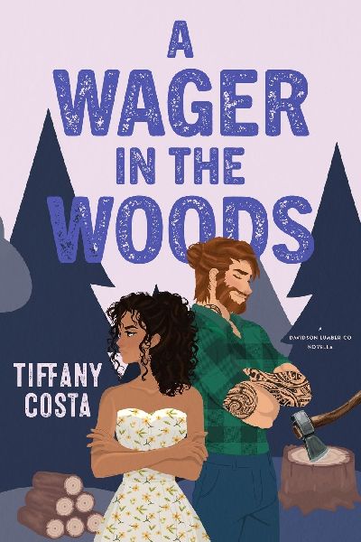 A Wager in the Woods: A Reverse Grumpy/Sunshine Lumberjack Novella