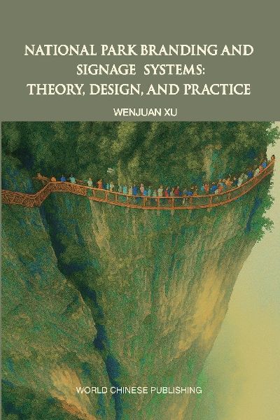 NATIONAL PARK BRANDING AND SIGNAGE SYSTEMS: THEORY, DESIGN, AND PRACTICE