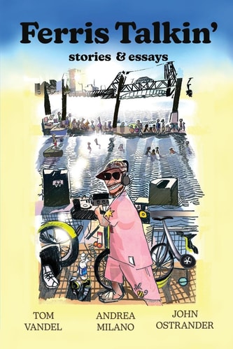 Ferris Talkin' History, Art, and Folly on the Willamette River in Portland