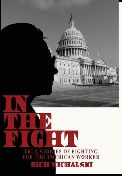 In the Fight: True Stories of Fighting for the American Worker