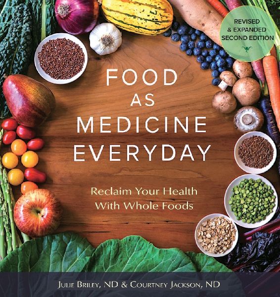 Food As Medicine Everyday: Reclaim Your Health With Whole Foods