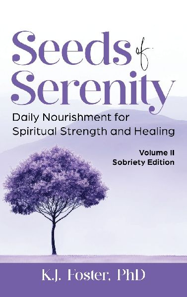 Seeds of Serenity: Volume II Sobriety Edition
