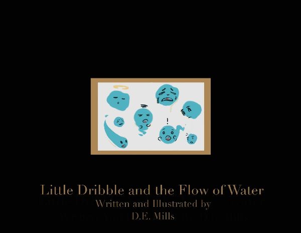 Little Dribble and the Flow of Water