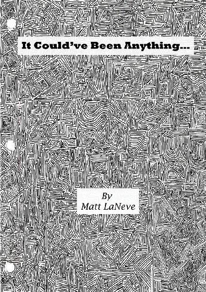 It Could've Been Anything...