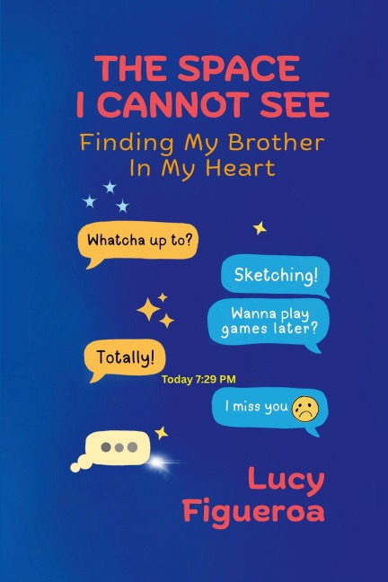 The Space I Cannot See: Finding My Brother in My Heart