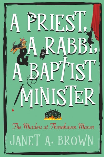 A Priest, a Rabbi, and a Baptist Minister The Murders at Thornhaven Manor