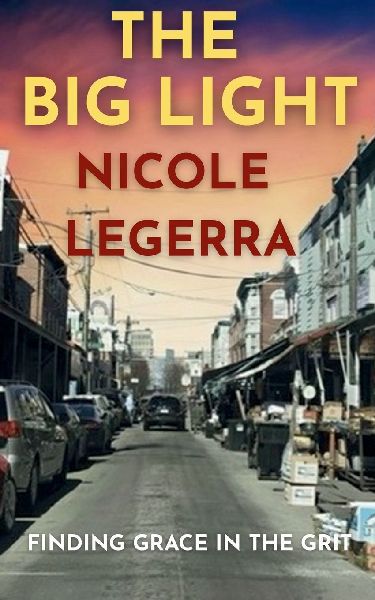 The Big Light: Finding Grace in the Grit