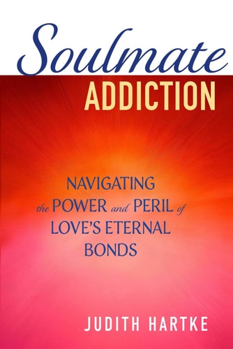 Soulmate Addiction Navigating the Power and Peril of Love's Eternal Bonds