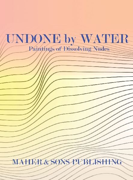 Undone by Water: Paintings of Dissolving Nudes