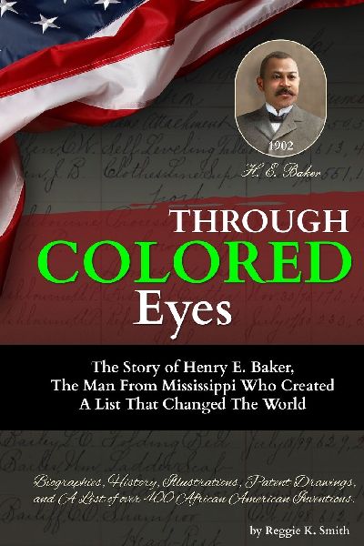 Through COLORED Eyes: The Story of Henry E. Baker, The Man From Mississippi Who Created A List That Changed The World
