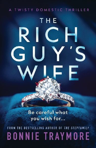 The Rich Guys Wife: A Twisty Domestic Thriller