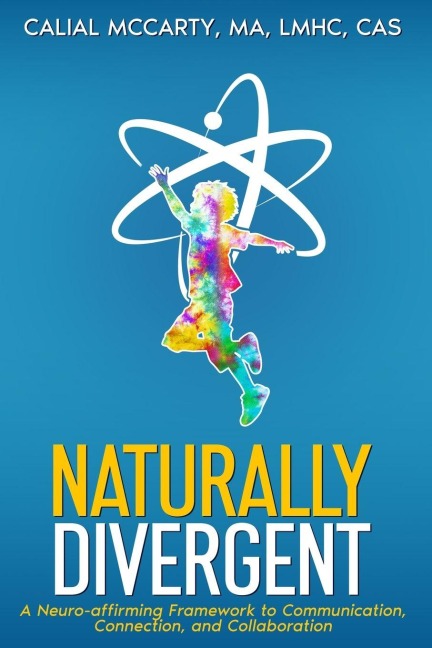 Naturally Divergent: A Neuro-affirming Framework to Communication, Connection, and Collaboration