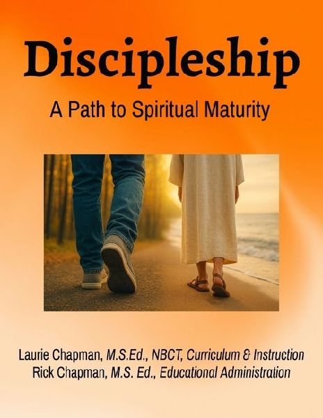 Discipleship: A Path to Spiritual Maturity: A Path to Spiritual Maturity