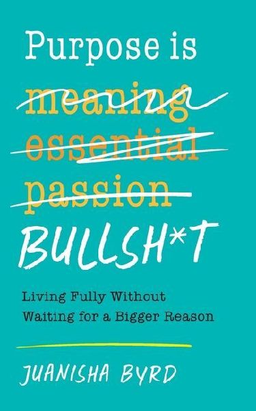 Purpose is Bullsh*t