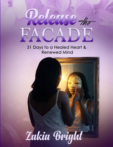 Release the Facade 31 Days to a Healed Heart & Renewed Mind