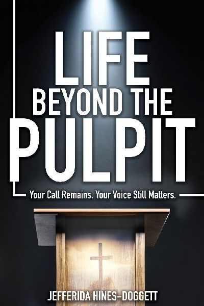 Life Beyond the Pulpit: Your Call Remains. Your Voice Still Matters.