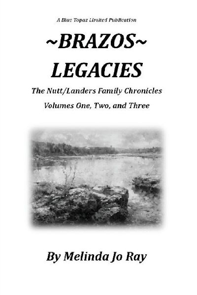 Brazos Legacies: The Nutt/Landers Family Chronicles