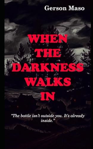 When The Darkness Walks In
