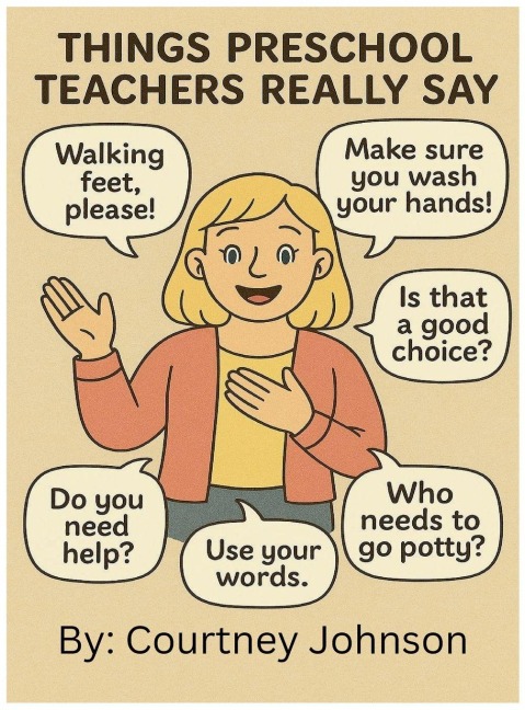 Things Preschool Teachers Really Say