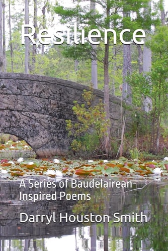 Resilience A Series of Baudelairean-Inspired Poems