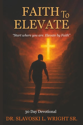 Faith To Elevate Start Where You Are, Elevate By Faith