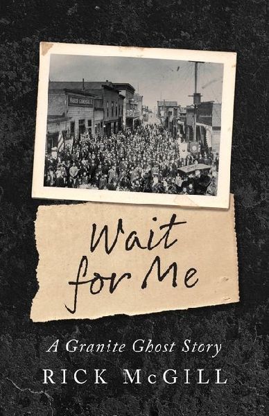Wait For Me: A Granite Ghost Story
