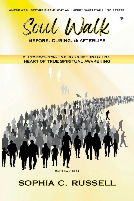 Soul Walk: Before, During, and Afterlife