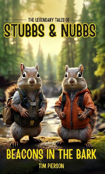 The Legendary Tales of Stubbs and Nubbs: Beacons in the Bark