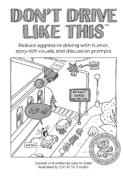 Dont Drive Like This: Reduce aggressive driving with humor, story-rich visuals, and discussion prompts