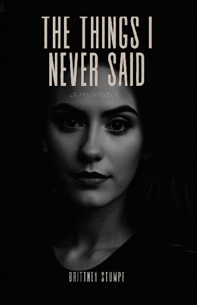 The Things I Never Said: a memoir