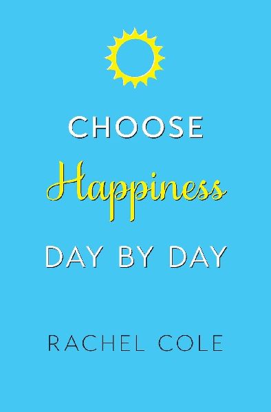 Choose Happiness Day By Day